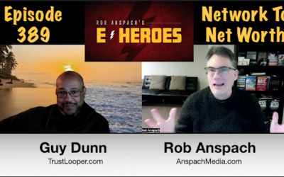 Ep 389 – Network to Net Worth